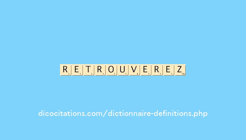 retrouverez retrouverez