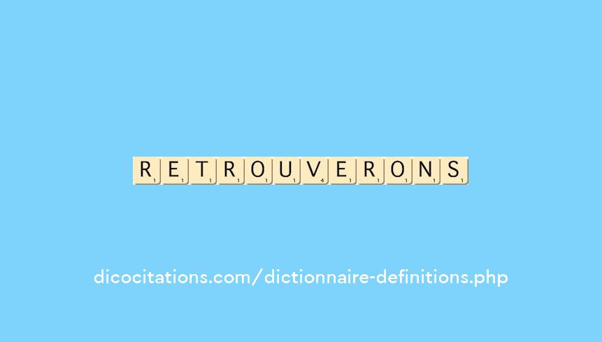 retrouverons retrouverons