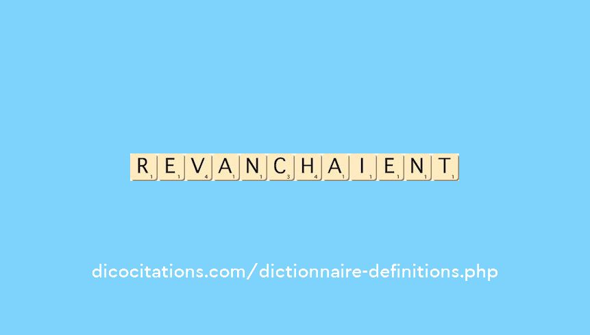 revanchaient revanchaient