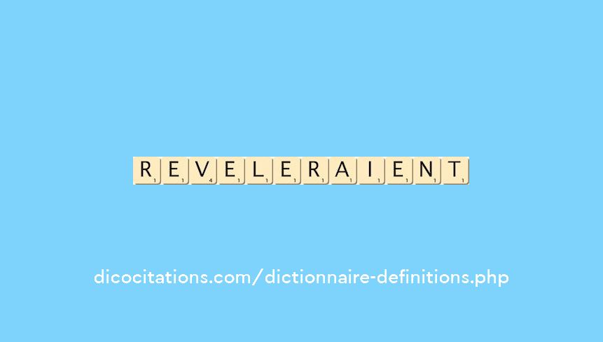 reveleraient reveleraient