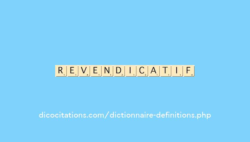 revendicatif revendicatif