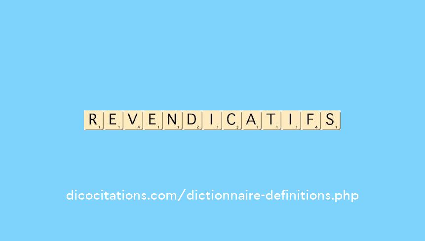 revendicatifs revendicatifs