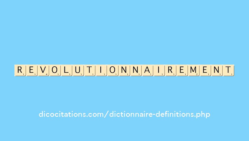 revolutionnairement revolutionnairement