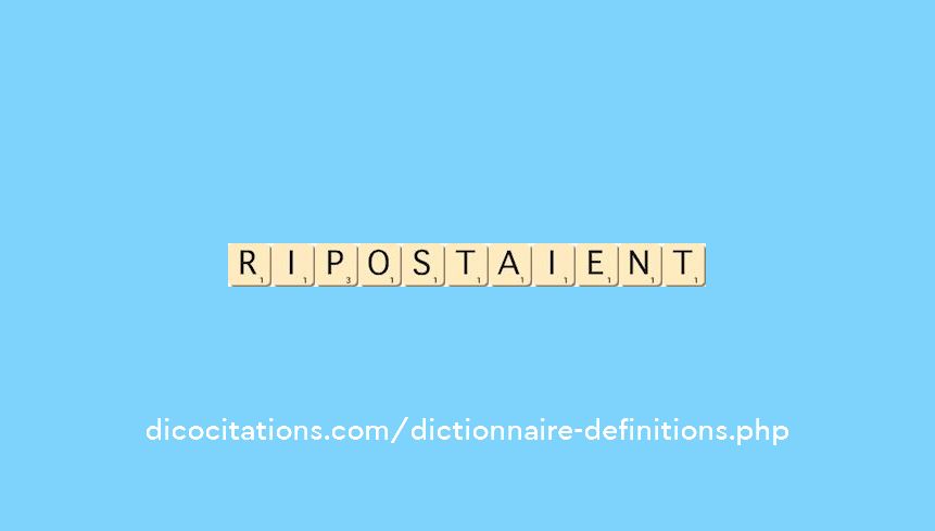ripostaient ripostaient