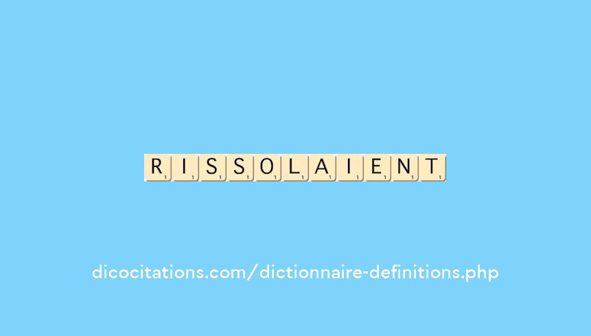 rissolaient rissolaient