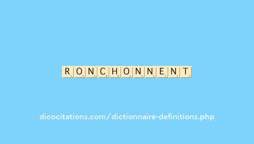 ronchonnent