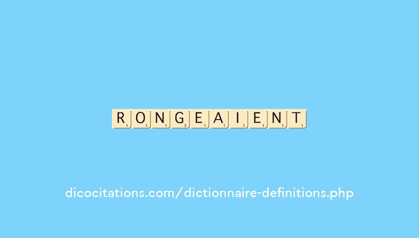 rongeaient rongeaient
