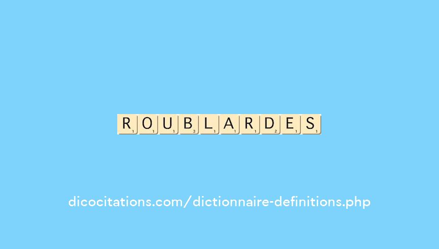 roublardes roublardes