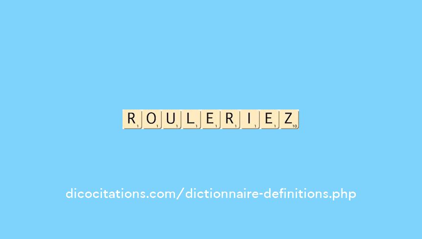 rouleriez rouleriez