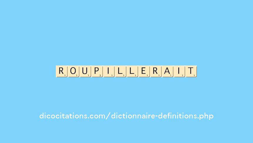 roupillerait