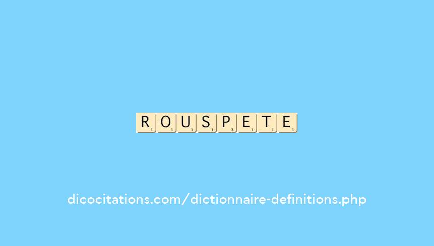 rouspete rouspete