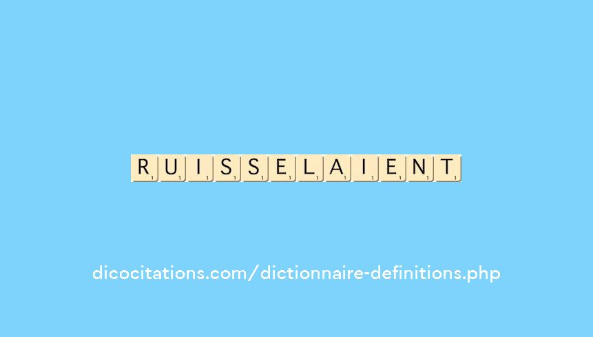 ruisselaient ruisselaient