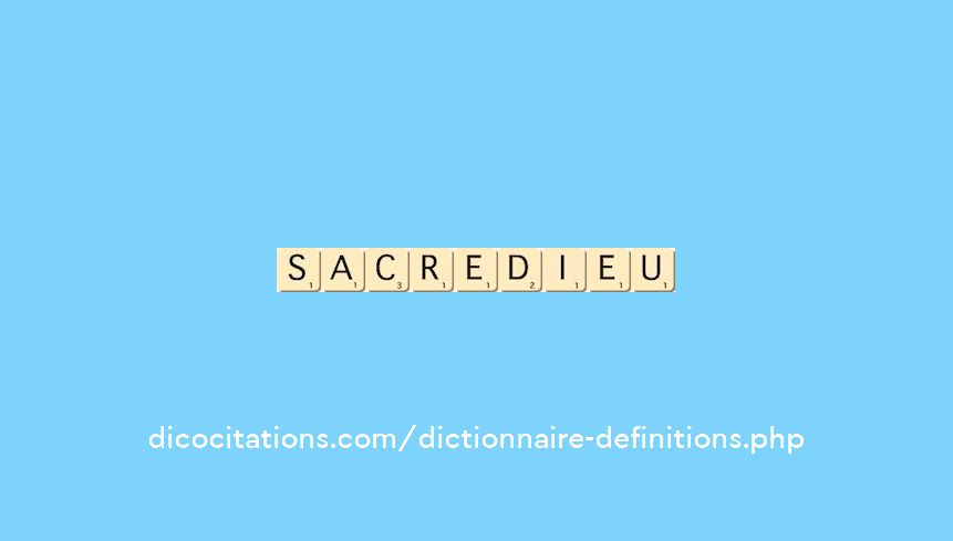 sacredieu sacredieu
