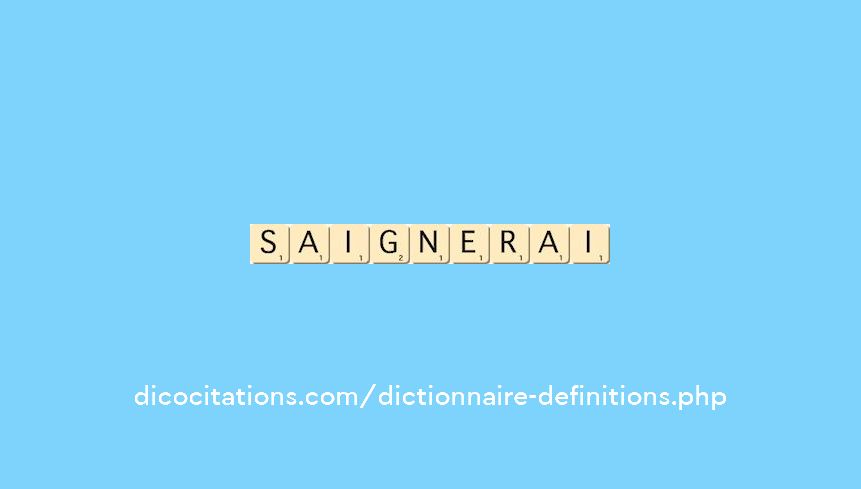 saignerai
