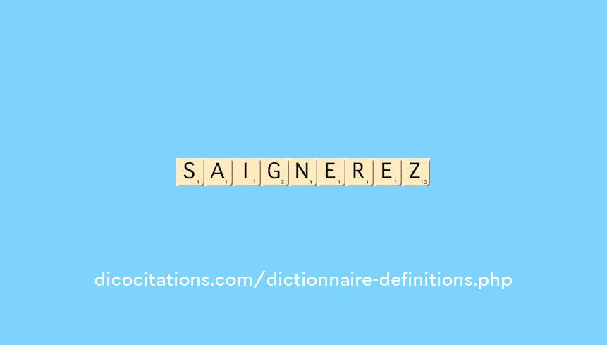 saignerez