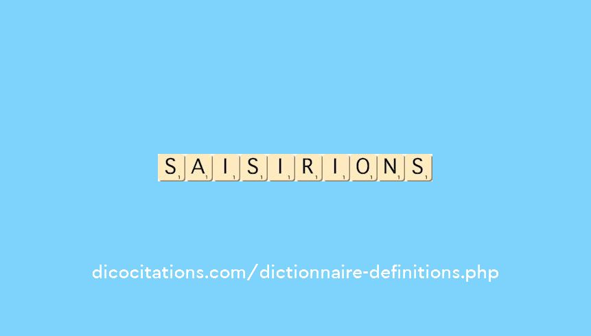 saisirions saisirions