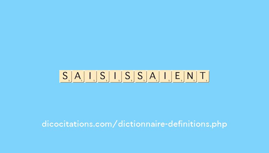 saisissaient