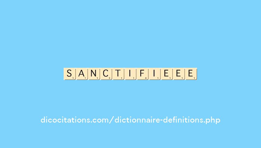 sanctifie--ee