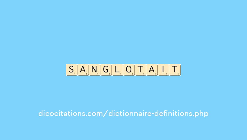 sanglotait