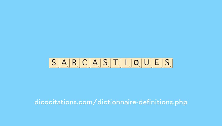sarcastiques