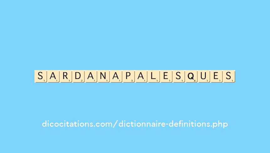 sardanapalesques sardanapalesques