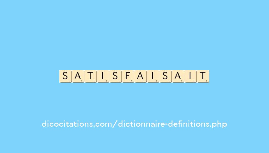 satisfaisait satisfaisait