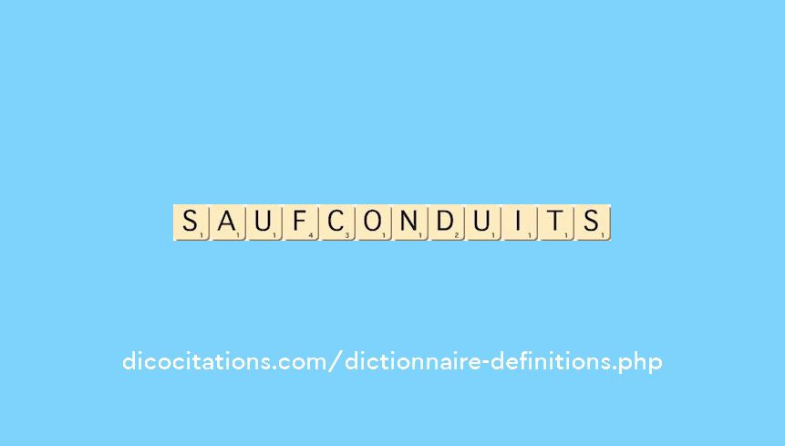 sauf-conduits sauf-conduits