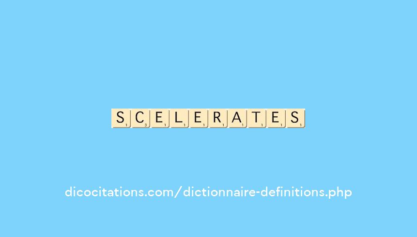 scelerates scelerates