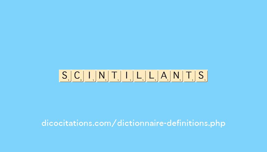 scintillants scintillants
