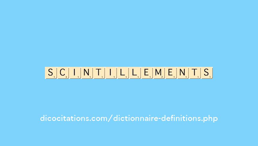scintillements scintillements