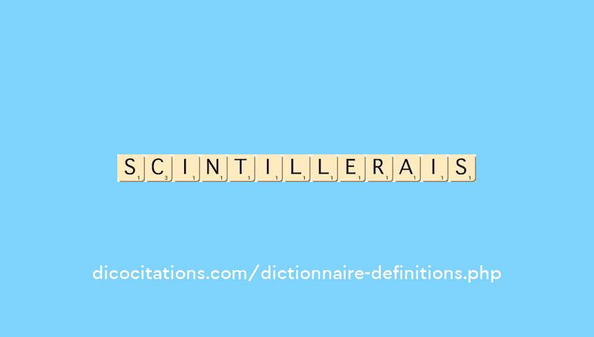 scintillerais
