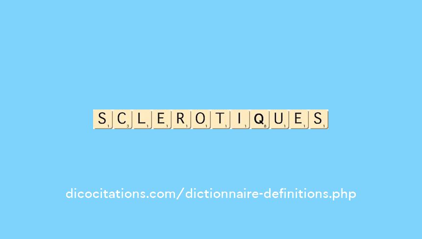 sclerotiques