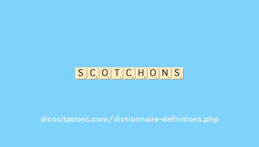 scotchons scotchons