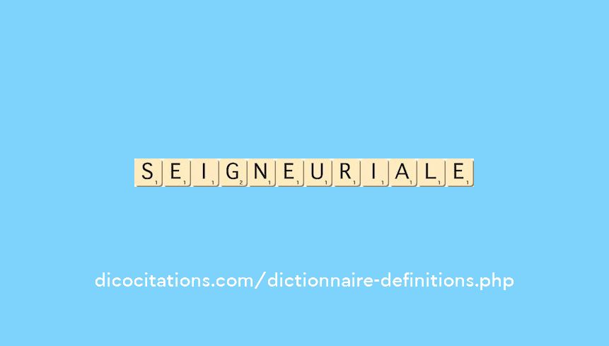 seigneuriale seigneuriale