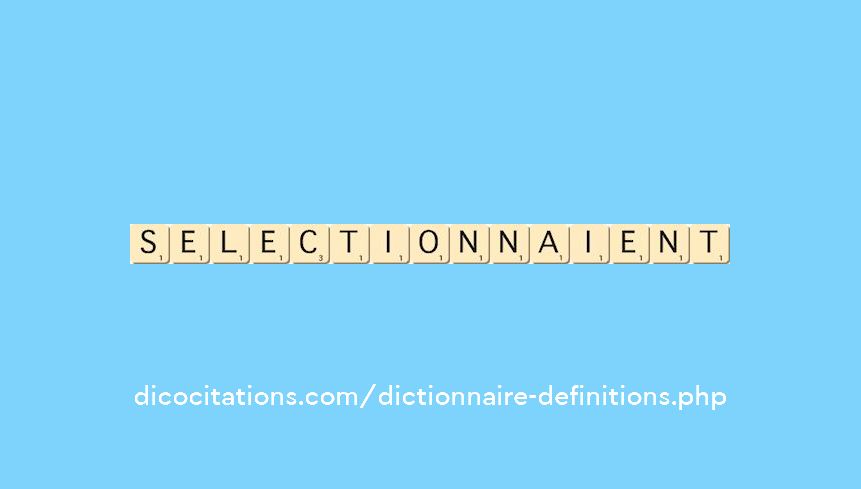 selectionnaient selectionnaient