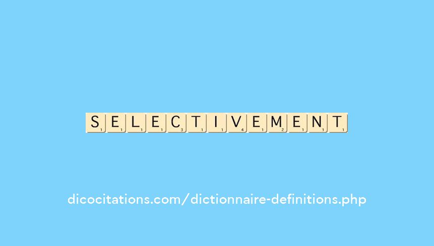 selectivement selectivement