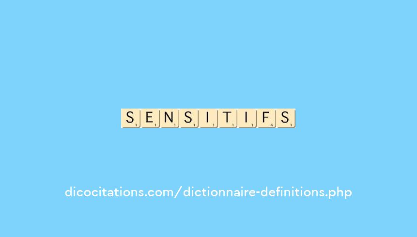 sensitifs sensitifs