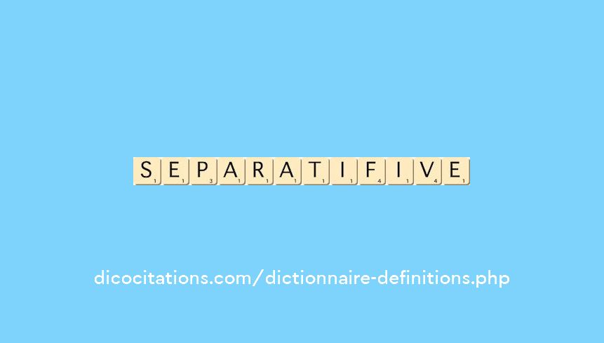 separatif--ive