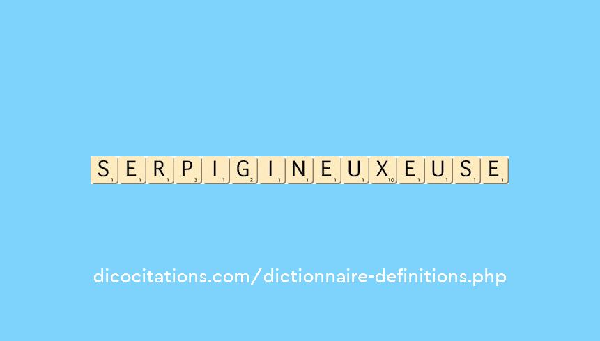 serpigineux--euse