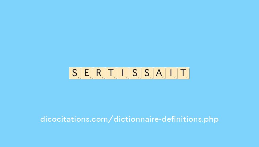 sertissait