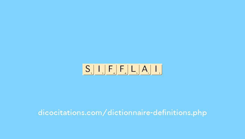 sifflai sifflai