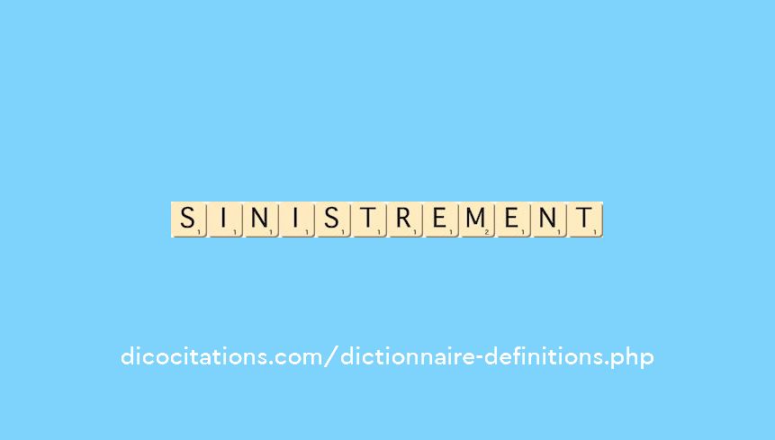 sinistrement sinistrement