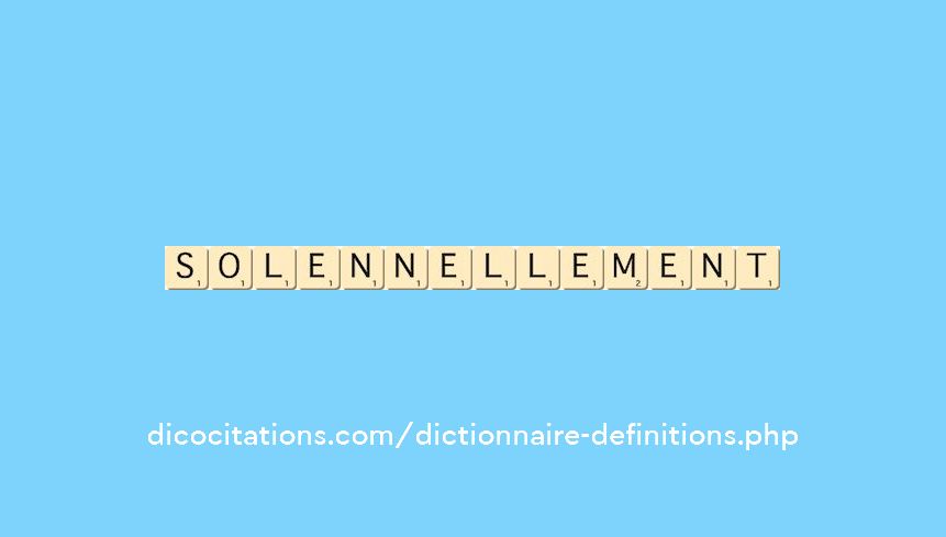 solennellement