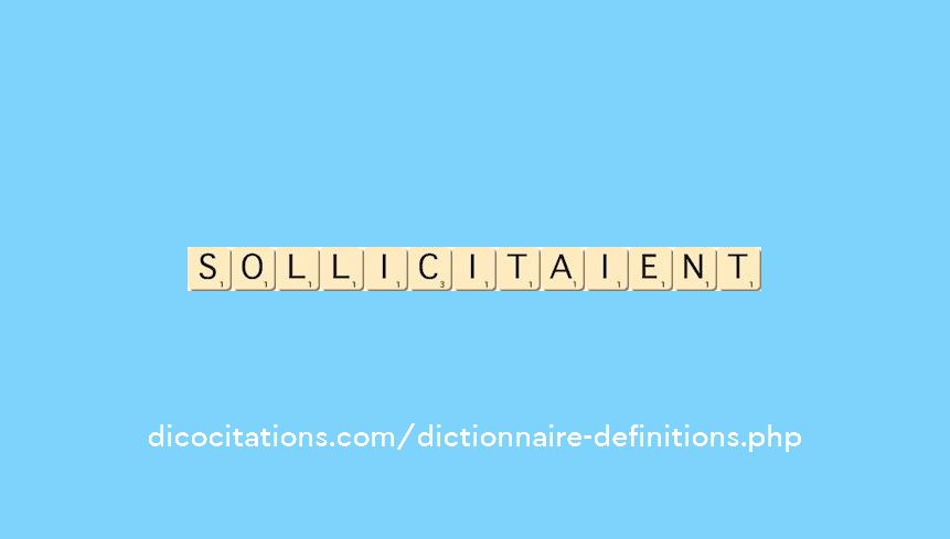 sollicitaient