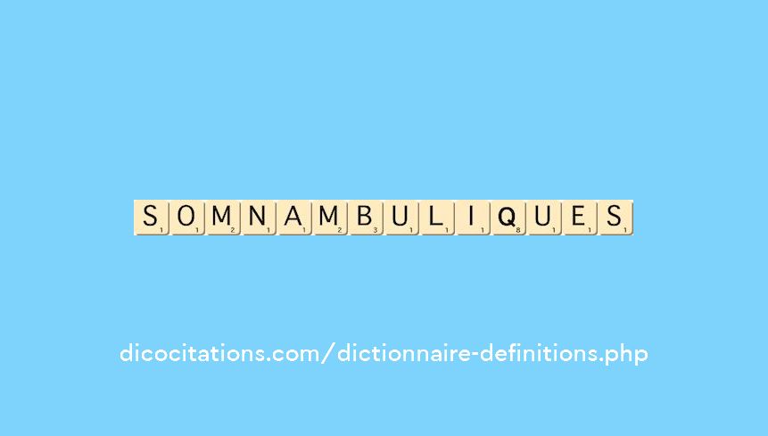 somnambuliques somnambuliques