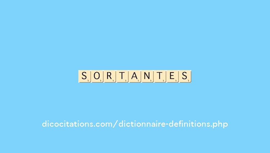 sortantes sortantes