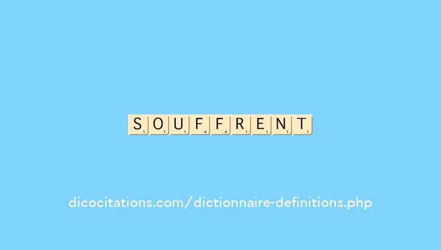 souffrent