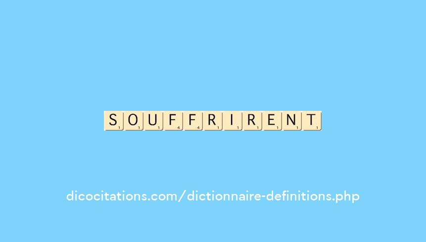 souffrirent souffrirent