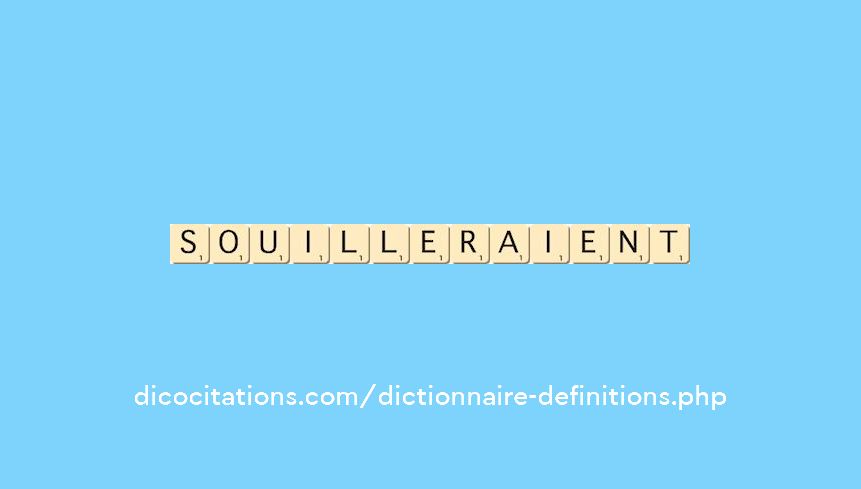 souilleraient souilleraient