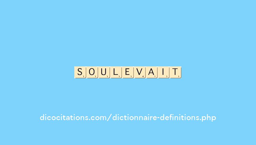 soulevait soulevait
